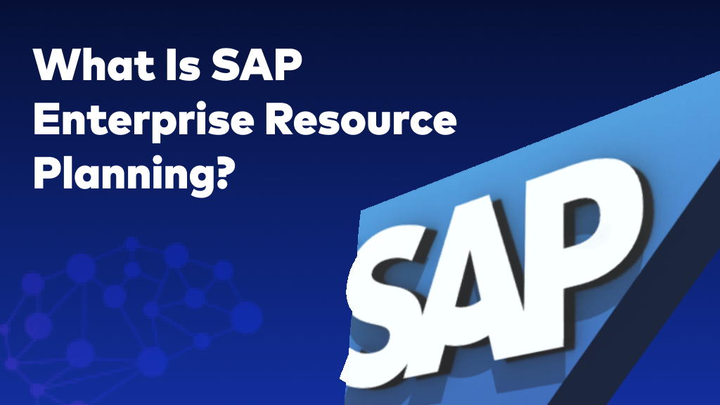 What Is Sap Enterprise Resource Planning?