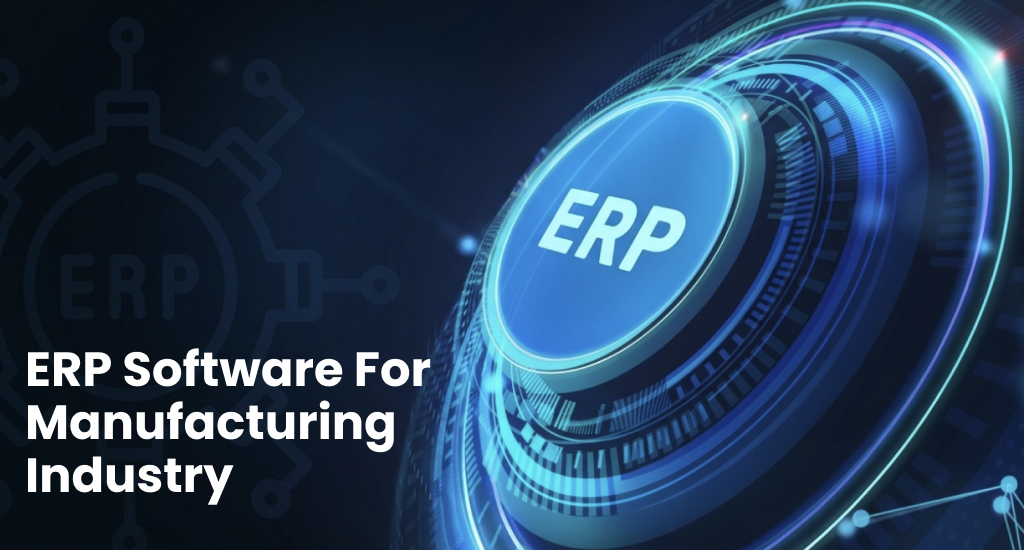 ERP Software for Manufacturing Industry